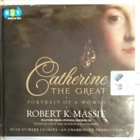 Catherine the Great written by Robert K. Massie performed by Mark Deakins on CD (Unabridged)